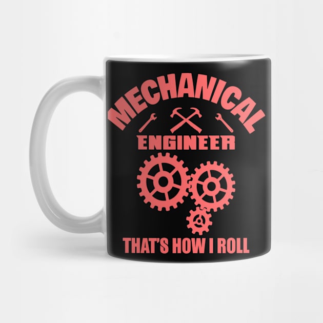 Mechanical Engineer That's How I Roll by Dojaja